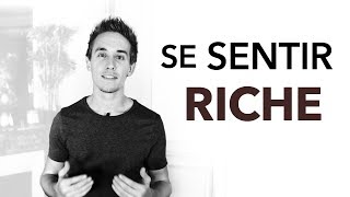 Se sentir riche !