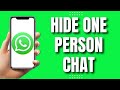 How To Hide One Person Chat in WhatsApp (2023)