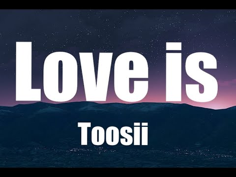 Toosii - Love Is (Lyrics) - YouTube