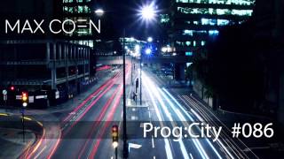Max Coen - EP086 Prog:City [Progressive House / Techno mix]