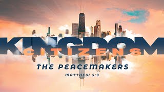 The Peacemakers (Matthew 5:9) (Sermon)