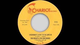 Bob Brady & The Con Chords - Everybody's Goin' To The Love In - Chariot (NORTHERN SOUL)