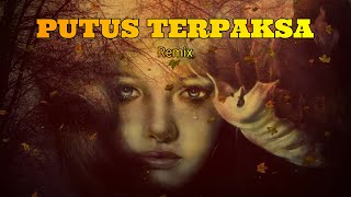 DJ PUTUS TERPAKSA_ZIANA ZEIN REMIX VIRAL TERBARU FULL BASS