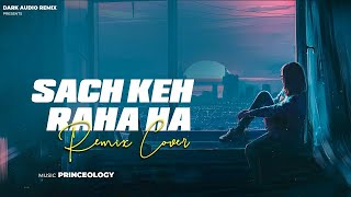 Sach keh raha hai (Remix Cover) | PRINCEOLOGY | Sunix Thakor | Animated Version | Lyrical Video