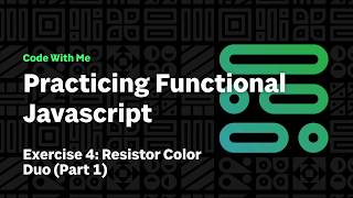 Exercise 4: Resistor Color Part 1 | Practicing Functional JavaScript