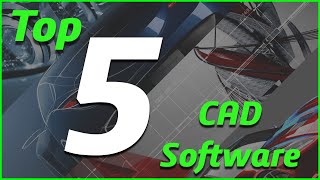 TOP 5 : Best CAD (Computer Aided Design) Software