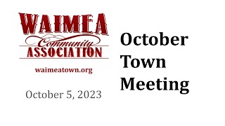 Waimea Community Association Town Meeting - Thursday, October 5, 2023