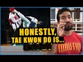 TAE KWON DO! | Bullshido Or Real Fighting?