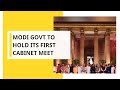 All-new Narendra Modi govt to hold its first Cabinet meet