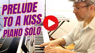 Prelude to a kiss: piano solo