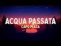 ACQUA PASSATA - Capo Plaza (Testo Lyrics)