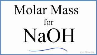 Molar Mass / Molecular Weight of NaOH: Sodium hydroxide