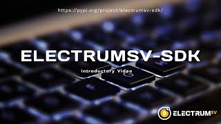 ElectrumSV-SDK Introductory Video