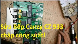 Bếp Canzy CZ 933 bật nhảy át:Mình sửa nó hỏng công suất!