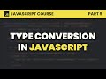 Type Conversion 🔁 JavaScript for Beginners #9