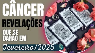 CÂNCER| REVELAÇÕES QUE SE DARÃO EM FEVEREIRO/2025. (PREVISÕES/TAROT/HORÓSCOPO) 🍀❤️💵😍