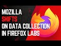 Mozilla Shifts on Data Collection: Firefox Labs Won't Demand Your Data in the Future