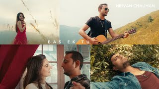 Bas Ek Tu - Nirvan Chauhan ( Official Music Video )