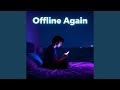 Offline Again