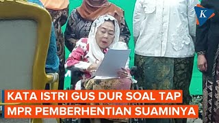 Sinta Nuriyah: TAP MPR Seolah Tempatkan Gus Dur sebagai Pelanggar Konstitusi…