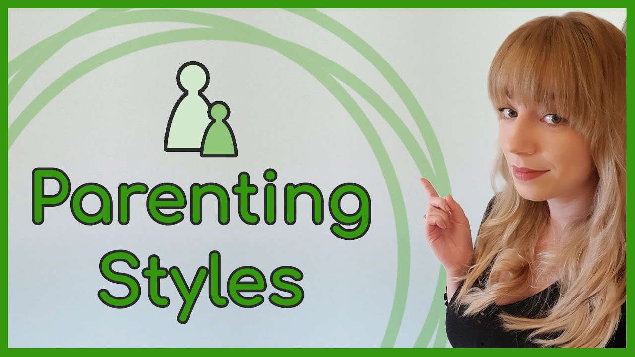 Parenting Styles | What Kind Of Parent Are You? - YouTube