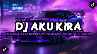 DJ AKU KIRA X DASAR LO ANJAY | JJ UANG GUA SENDIRI GUA YANG CARI VIRAL TIK TOK TERBARU 2024 !!