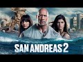 San Andreas 2 (2025) Movie || Dwayne Johnson, Carla Gugino, Alexandra D | Review and Facts