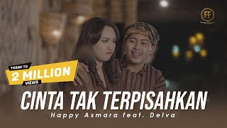 HAPPY ASMARA ft DELVA CINTA TAK TERPISAHKAN Music