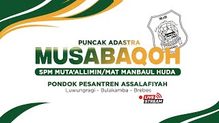 MUSABAQOH ADASTRA SPM  MUTAALLIMIN MUTAALLIMAT MANBAUL HUDA , MINGGU 09 FEBRUARI 2025