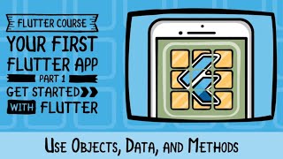 Your First Flutter App - Chapter 6: Using Objects, Data, and Methods