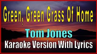Green, Green Grass Of Home - TOM JONES : Karaoke With Lyrics,Minus One, InstrumentaL