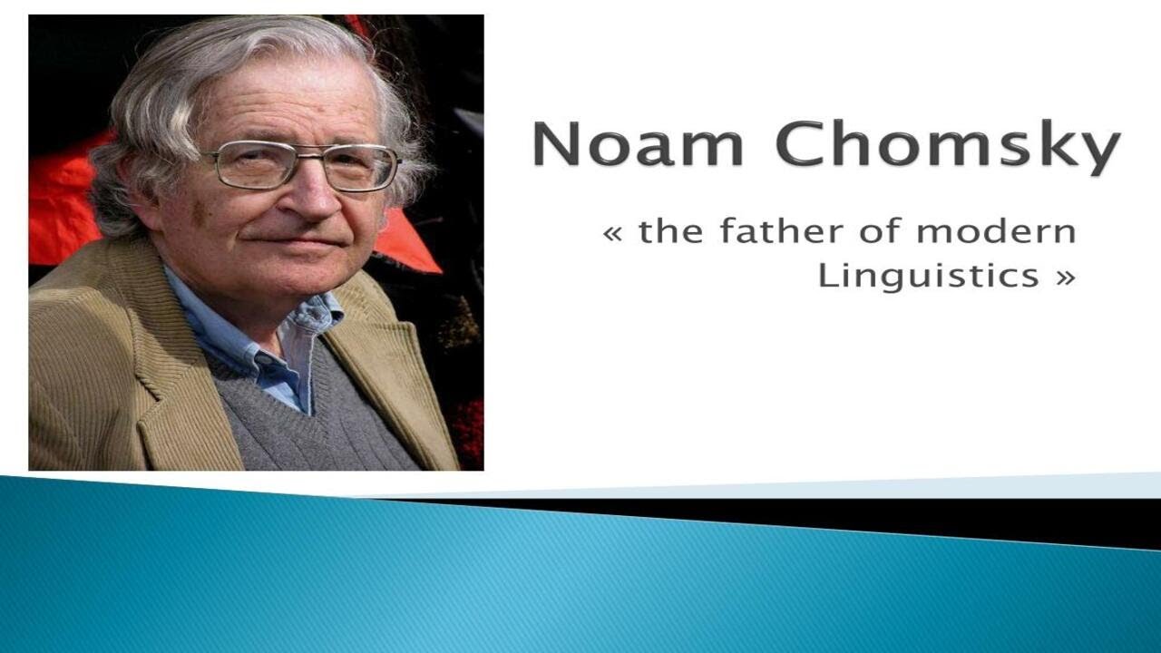 Noam Chomsky| Father Of Modern Linguistics| Biography| Achievements Of ...