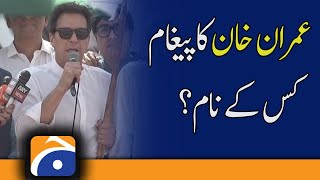 Imran Khan Ka Paigham Kis Ke Naam - Long March Updates - Geo News