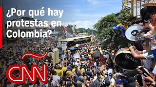 Lo que debes saber de las protestas masivas en Colombia