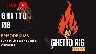 GhettoRig Episode #183