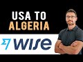 ✅ WISE: How To Transfer Money From USA to Algeria (Full Guide)