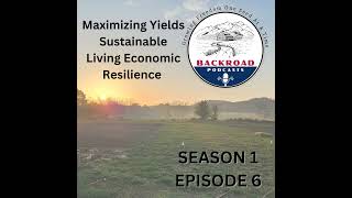 Sustainable Living in Uncertain Times: Practical Tips for Modern Homesteaders S1 E6