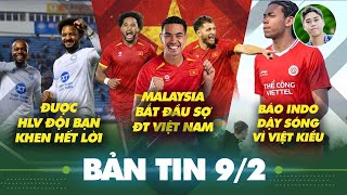 Tin sáng 10/2: Malaysia lên phương án đặc biệt với ĐT Việt Nam, Việt kiều Pháp khiến báo Indo dậy só
