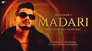 Munawar - Madari | ft. Farhan Khan and Charan | Prod. by Karan Kanchan | Official Music Video