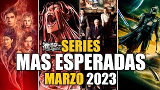 SERIES QUE LLEGAN EN MARZO 2023 l LAS MAS ESPERADAS!