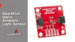 Product Showcase: SparkFun Qwiic Ambient Light Sensor