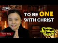 SPIRITUAL NUGGETS - To Be One With Christ