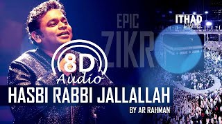 Hasbi Rabbi Zikr by AR Rahman (8D Audio || Feel The Reality) 🎧