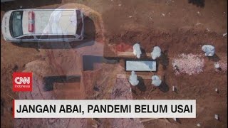 Jangan Abai, Pandemi Belum Usai