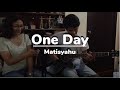 Matisyahu - One Day(Acoustic Cover) by Jaypee Messiah Gonzales feat. Jazzmyn Gonzales