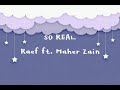 Raef - So Real ft. Maher Zain (lyrics)