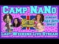 Camp Nano July 2020 Last Weekend Live Stream Writing Sprints British Invasion Edition