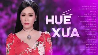 Huế Xưa, Thương Về Miền Trung - Những Bài Hát Quê Hương Trữ Tình Nghe mãi Vẫn Hay