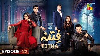 Fitna Ep 22 - Digitally Presented by PEL - [ Sukaina Khan \u0026 Omer Shahzad ] - 6th October 23 - HUM TV