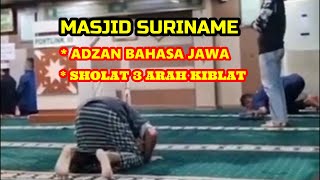 4 KEUNIKAN ISLAM JAWA SURINAME! ADZAN BAHASA JAWA SHOLAT 3 ARAH KIBLAT!!